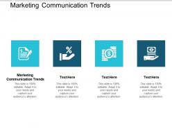 Marketing communication trends ppt powerpoint presentation professional maker cpb