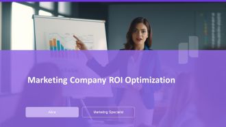 Marketing Company ROI Optimization PPT Sample AT