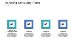 Marketing consulting rates ppt powerpoint presentation slides slideshow cpb