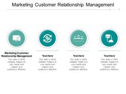 Marketing customer relationship management ppt powerpoint presentation icon graphics cpb