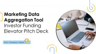 Marketing Data Aggregation Tool Investor Funding Elevator Pitch Deck Ppt Template