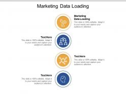Marketing data loading ppt powerpoint presentation infographics ideas cpb
