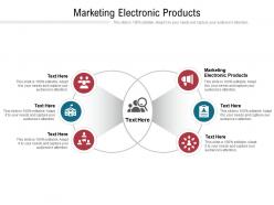 Marketing electronic products ppt powerpoint presentation slides styles cpb