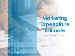 Marketing expenditure estimate powerpoint presentation slides