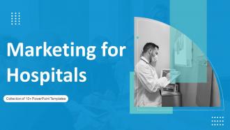 Marketing For Hospitals Powerpoint Ppt Template Bundles