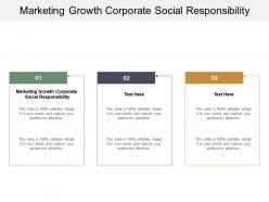 Marketing growth corporate social responsibility ppt powerpoint presentation summary cpb