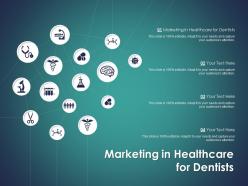 Marketing in healthcare for dentists ppt powerpoint presentation outline icons