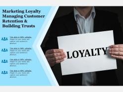 Marketing loyalty managing customer retention and building trusts