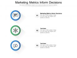 Marketing metrics inform decisions ppt powerpoint presentation summary slide portrait cpb