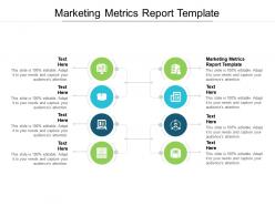 Marketing metrics report template ppt powerpoint presentation model pictures cpb