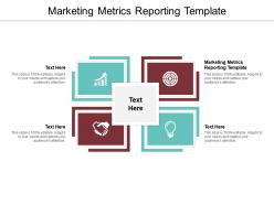 Marketing metrics reporting template ppt powerpoint presentation professional aids cpb