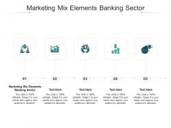 Marketing mix elements banking sector ppt powerpoint presentation infographics demonstration cpb