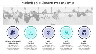 Marketing Mix Elements Product Service In Powerpoint And Google Slides Cpb