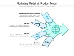 Marketing model vs product model ppt powerpoint presentation file professional cpb