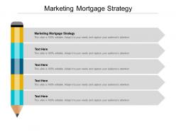 Marketing mortgage strategy ppt powerpoint presentation deck cpb