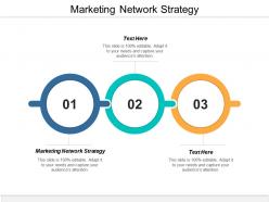 Marketing network strategy ppt powerpoint presentation layouts background cpb