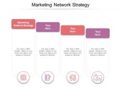 Marketing network strategy ppt powerpoint presentation pictures elements cpb
