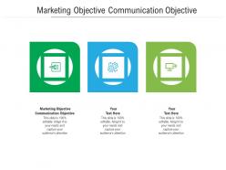 Marketing objective communication objective ppt powerpoint presentation inspiration layout ideas cpb