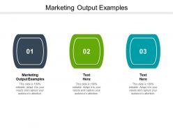 Marketing Output Examples Ppt Powerpoint Presentation Show Summary Cpb ...