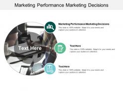 Marketing performance marketing decisions ppt powerpoint presentation gallery infographic template cpb