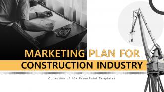 Marketing Plan For Construction Industry Powerpoint Ppt Template Bundles