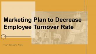 Marketing Plan To Decrease Employee Turnover Rate MKT CD V