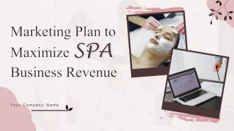 Marketing Plan To Maximize Spa Business Revenue Powerpoint Presentation Slides Strategy CD V