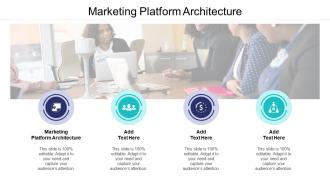 Marketing Platform Architecture In Powerpoint And Google Slides Cpb