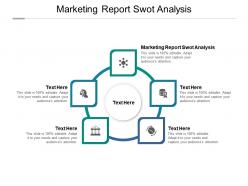 Marketing report swot analysis ppt powerpoint presentation layouts designs download cpb