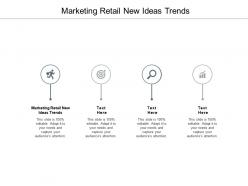 Marketing retail new ideas trends ppt powerpoint presentation portfolio format cpb