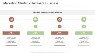 Marketing Strategy Hardware Business In Powerpoint And Google Slides Cpb