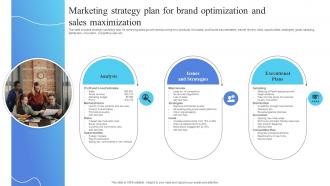 Marketing Strategy Plan For Brand Optimization And Sales Maximization