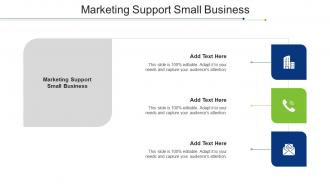 Marketing Support Small Business Ppt Powerpoint Presentation Summary Files Cpb