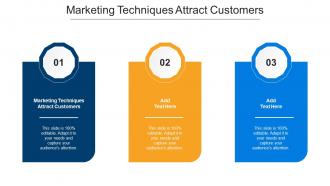 Marketing Techniques Attract Customers Ppt Powerpoint Presentation Layouts Cpb