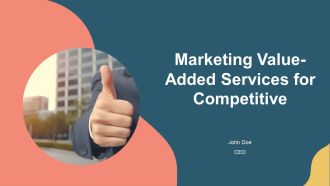 Marketing Value Added Services For Competitive PPT Presentation AT