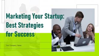 Marketing Your Startup Best Strategies For Success Powerpoint Presentation Slides Strategy CD V