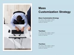 Mass customization strategy ppt powerpoint presentation gallery design inspiration cpb