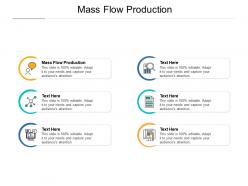 Mass flow production ppt powerpoint presentation portfolio graphics design cpb