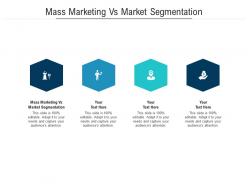 Mass marketing vs market segmentation ppt powerpoint presentation infographics master slide cpb