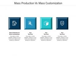 Mass production vs mass customization ppt powerpoint presentation inspiration pictures cpb