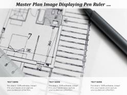Master plan image displaying pen ruler and hypothetical prototype