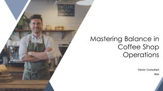 Mastering Balance In Coffee Shop Operations PPT Information AT