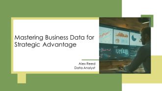 Mastering Business Data For Strategic Advantage PPT Summary AT