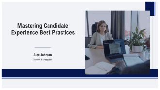 Mastering Candidate Experience Best Practices PPT Demonstration AT