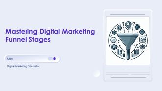 Mastering Digital Marketing Funnel Stages PPT Example AT