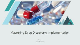 Mastering Drug Discovery Implementation PPT Template AT