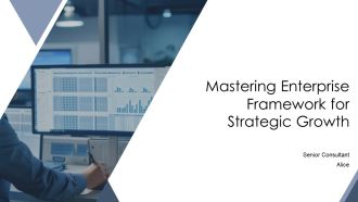Mastering Enterprise Framework For Strategic Growth PPT Summary AT