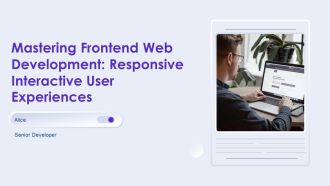 Mastering Frontend Web Development Responsive Interactive User Experiences PPT Summary AT