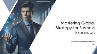 Mastering Global Strategy For Business Expansion PPT Designs AT