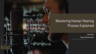 Mastering Human Hearing Process Explained PPT Designs AT